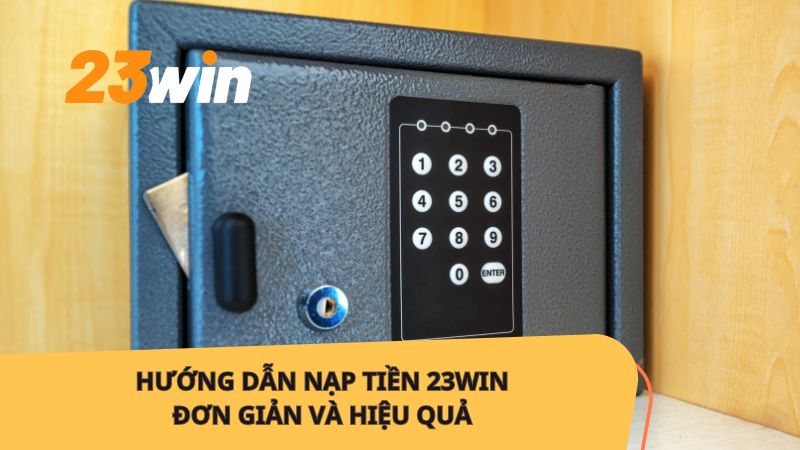 Hướng dẫn nạp tiền 23win qua ví điện tử