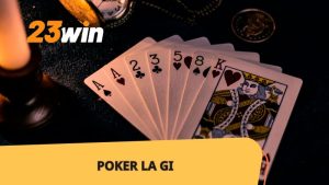 Poker Là Gì